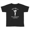 hillbilly hog wrestling champ Toddler T-shirt