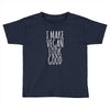 i make vegan look good Toddler T-shirt