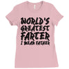 worlds greatest father i mean.. Ladies Fitted T-Shirt