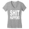 shit happens Women's V-Neck T-Shirt