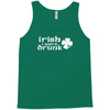 irish i were drunk Tank Top