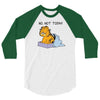 No, Not Today 3/4 Sleeve Shirt