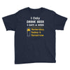 drink beer 3 days a week Youth Tee
