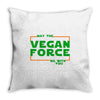 May The Vegan Force Be With You Throw Pillow