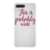 this is probably wine iPhone 7 Plus Case