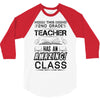 This 2 ND Grade Teacher Has An Amazing! Class 3/4 Sleeve Shirt
