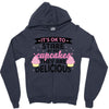 it' ok to stare at my cupcakes they are delicious Zipper Hoodie
