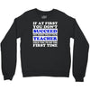 teach success tee Crewneck Sweatshirt