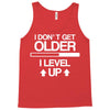 i don't get older, i level up Tank Top