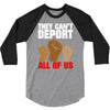 they cant deport all of us 3/4 Sleeve Shirt