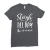 sleigh all day 2 Ladies Fitted T-Shirt