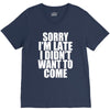 sorry i'm late i didn't want to come V-Neck Tee