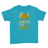 dude that camp trip in tents funny Youth Tee