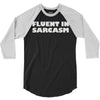 fluent in sarcasm 3/4 Sleeve Shirt