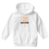 I Can I Will End Of The Story Youth Hoodie