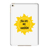 You Are My Sunshine iPad Mini 4