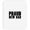 proud new dad Mousepad
