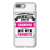 I've Been Called A Lot Of Names But Grandma Is My Favorite iPhone 8 Plus