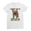 before you go Ladies Fitted T-Shirt