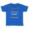 ugly christmas daddy Toddler T-shirt