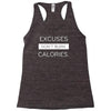 excuses dont burn calories Racerback Tank