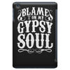 blame it on my gypsy soul iPad Mini