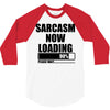 sarcasm now loading (2) 3/4 Sleeve Shirt