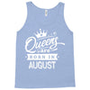 Queens Are Born In August Tank Top