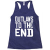 outlaws to the end 4 Racerback Tank