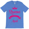 queens are born in april T-Shirt