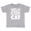Being an adult is hard I'd rather be a cat Toddler T-shirt