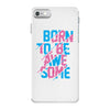 BORN TO BE AWESOME iPhone 7 Case