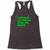 i will drink you bitches under the table Racerback Tank