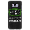 you have a problem Samsung Galaxy S8 Plus