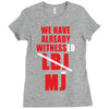 we have already witnessed Ladies Fitted T-Shirt