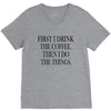 coffee then the things V-Neck Tee