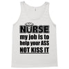 nurse my job is to help your ass not kiss it Tank Top