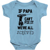 if papa can't fix it we're all screwed Baby Bodysuit