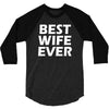 best wife ever 3/4 Sleeve Shirt