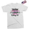 i never dreamed i'd grow up to be a super cute libra but here i am kil Exclusive T-shirt