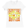 started from the bottom Ladies Fitted T-Shirt