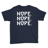 nope nope nope Youth Tee