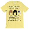 MONEY CAN BUY A LOT OF THINGS, T-Shirt