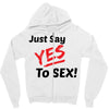 Yes To Sex! Zipper Hoodie