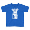 pug life dog Toddler T-shirt