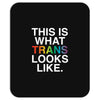 This Is What Trans Looks Like Mousepad