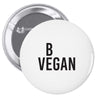 be vegan Pin-back button