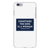 Sometimes the King is a Woman iPhone 6 Plus/6s Plus Case