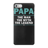 papa the man the myth the legend iPhone 7 Case