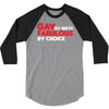 gay by birth, fabulous by choice 3/4 Sleeve Shirt